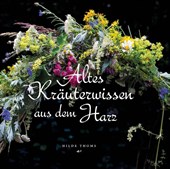Altes Kräuterwissen aus dem Harz