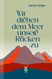 Wir drehen dem Meer unsere Rücken zu