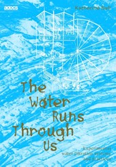 The Water Runs Through Us