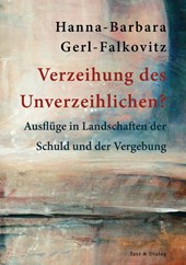 Verzeihung des Unverzeihlichen?