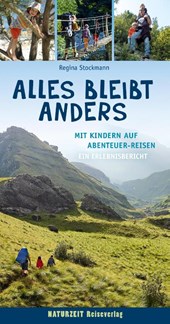 Alles bleibt anders - Mit Kindern auf Abenteuer-Reisen