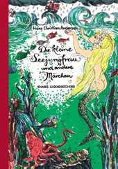 Die kleine Seejungfrau und andere Märchen