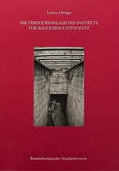 Die Versuchsanlage des Instituts für baulichen Luftschutz