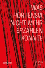 Was Hortensia nicht mehr erzählen konnte
