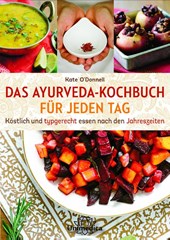 DAS AYURVEDA-KOCHBUCH FÜR JEDEN TAG