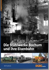 Die Stahlwerke Bochum und ihre Eisenbahn