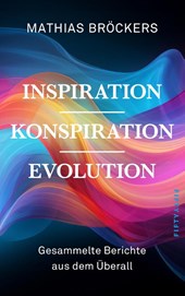 Inspiration, Konspiration, Evolution