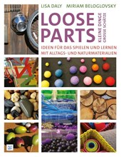 Loose Parts - kleine Dinge, große Schätze