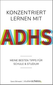 Konzentriert lernen mit ADHS
