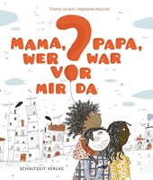 Mama, Papa, wer war vor mir da?