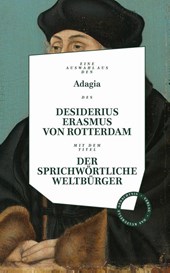 Desiderius Erasmus: Der sprichwörtliche Weltbürger