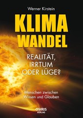 Klimawandel - Realität, Irrtum oder Lüge?