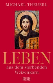Leben aus dem sterbenden Weizenkorn