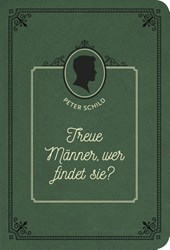 Treue Männer, wer findet sie?