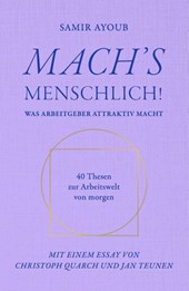 MACH'S MENSCHLICH!