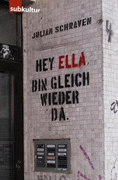 Hey Ella, bin gleich wieder da