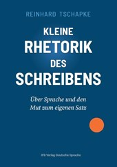 Kleine Rhetorik des Schreibens