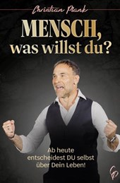 Mensch, was willst Du?