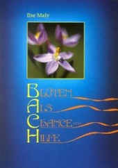 Bachblüten als Chance und Hilfe. Buch und Kartenset