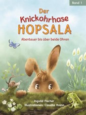 Der Knickohrhase Hopsala - Band 1
