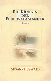 Die Koenigin der Feuersalamander: Roman