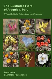The Illustrated Flora of Arequipa, Peru