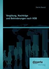 Vergutung, Nachtrage und Behinderungen nach VOB