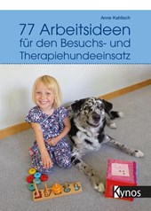 77 Arbeitsideen für den Besuch- und Therapiehundeeinsatz