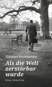 Als die Welt zerstörbar wurde