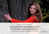 Achtsamkeit und Imagination für Kinder und Jugendliche