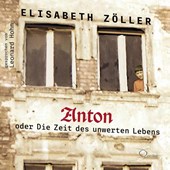 Anton oder Die Zeit des unwerten Lebens
