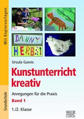 Kunstunterricht kreativ - Band 1