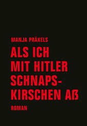 Als ich mit Hitler Schnapskirschen aß