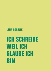 ICH SCHREIBE, WEIL ICH, GLAUBE ICH, BIN