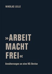'ARBEIT MACHT FREI'