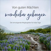 Von guten Mächten wunderbar geborgen