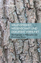 Willensfreiheit, Wissenschaft und diskursive Vernunft