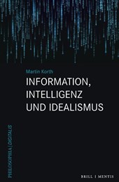Information, Intelligenz und Idealismus