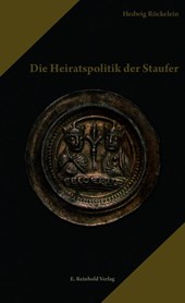 Die Heiratspolitik der Staufer