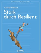 Das Übungsheft für gute Gefühle - Stark durch Resilienz