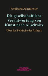 Die gesellschaftliche Verantwortung von Kunst nach Auschwitz
