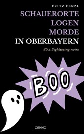 Schauerorte - Logen - Morde in Oberbayern