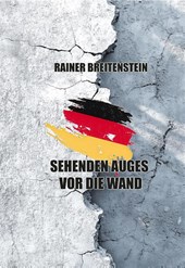 Sehenden Auges vor die Wand