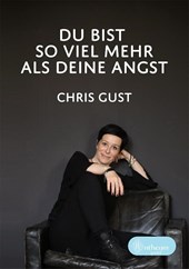 Du bist so viel mehr als Deine Angst