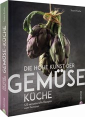 Die hohe Kunst der Gemüseküche
