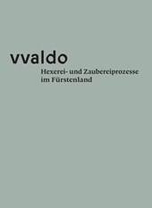 vvaldo - Hexerei- und Zaubereiprozesse im Fürstenland