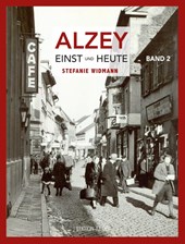 Alzey Einst und Heute Band 2