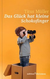 Das Glück hat kleine Schokofinger