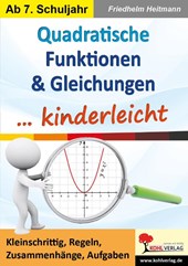 Quadratische Funktionen und Gleichungen kinderleicht