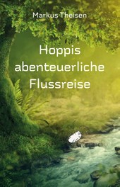 Hoppis abenteuerliche Flussreise